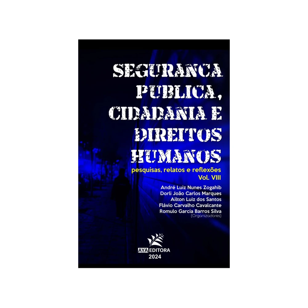 Segurança Pública, Cidadania e Direitos Humanos – Pesquisas, Relatos e Reflexões Vol. VIII